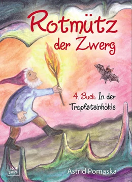 Abbildung von Pomaska | Rotmütz der Zwerg (Bd. 4): In der Tropfsteinhöhle | 1. Auflage | 2024 | beck-shop.de