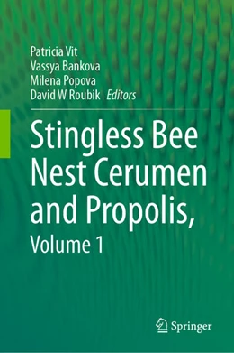 Abbildung von Vit / Bankova | Stingless Bee Nest Cerumen and Propolis, Volume 1 | 1. Auflage | 2024 | beck-shop.de