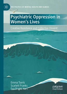 Abbildung von Tseris / Franks | Psychiatric Oppression in Women's Lives | 1. Auflage | 2024 | beck-shop.de