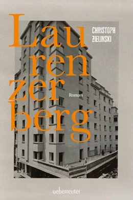 Abbildung von Zielinski | Laurenzerberg | Roman | 1. Auflage | 2025 | beck-shop.de