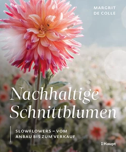 Abbildung von De Colle | Nachhaltige Schnittblumen | 1. Auflage | 2025 | beck-shop.de