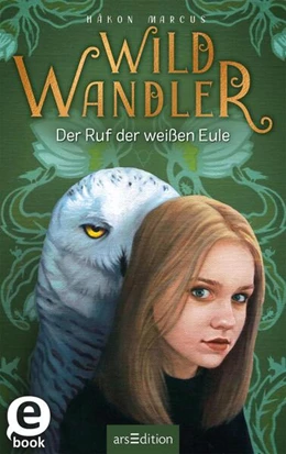 Abbildung von Marcus | Wildwandler: Wildwandler - Der Ruf der weißen Eule | 1. Auflage | 2025 | beck-shop.de