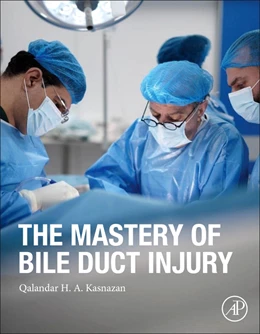 Abbildung von Kasnazani | The Mastery of Bile Duct Injury | 1. Auflage | 2025 | beck-shop.de
