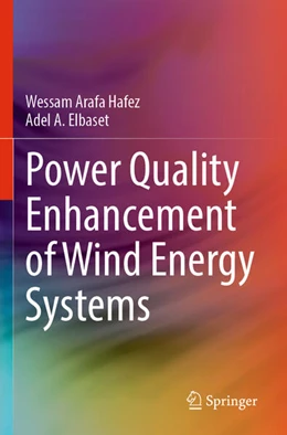 Abbildung von Elbaset / Hafez | Power Quality Enhancement of Wind Energy Systems | 1. Auflage | 2024 | beck-shop.de