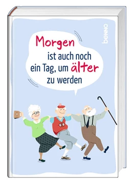 Abbildung von Morgen ist auch noch ein Tag ... um älter zu werden | 1. Auflage | 2024 | beck-shop.de