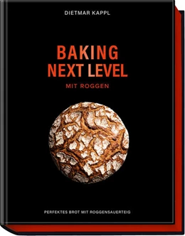 Abbildung von Kappl | Baking next level mit Roggen | 1. Auflage | 2025 | beck-shop.de