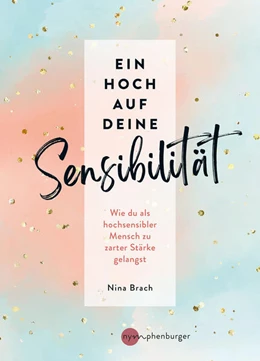 Abbildung von Brach | Ein Hoch auf deine Sensibilität | 1. Auflage | 2025 | beck-shop.de