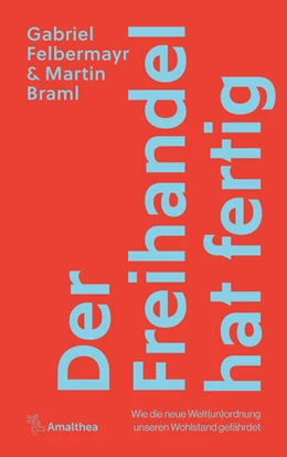 Abbildung von Felbermayr / Braml | Der Freihandel hat fertig | 1. Auflage | 2024 | beck-shop.de