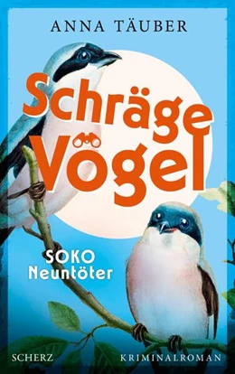 Abbildung von Täuber | Schräge Vögel - SOKO Neuntöter | 1. Auflage | 2025 | beck-shop.de