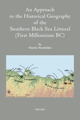 Abbildung von Manoledakis | An Approach to the Historical Geography of the Southern Black Sea Littoral (First Millennium BC) | 1. Auflage | 2022 | beck-shop.de