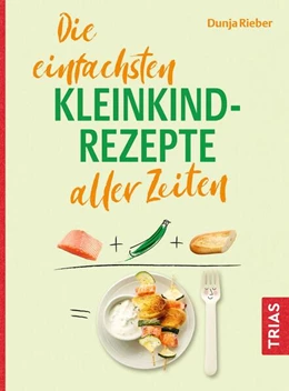 Abbildung von Rieber | Die einfachsten Kleinkind-Rezepte aller Zeiten | 2. Auflage | 2025 | beck-shop.de