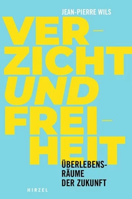 Abbildung von Wils | Verzicht und Freiheit | 1. Auflage | 2024 | beck-shop.de