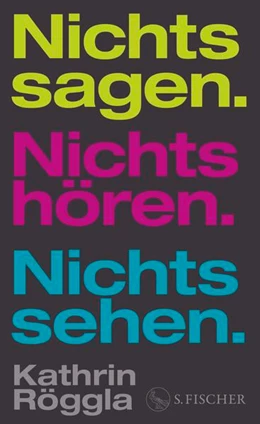 Abbildung von Röggla | Nichts sagen. Nichts hören. Nichts sehen. | 1. Auflage | 2025 | beck-shop.de