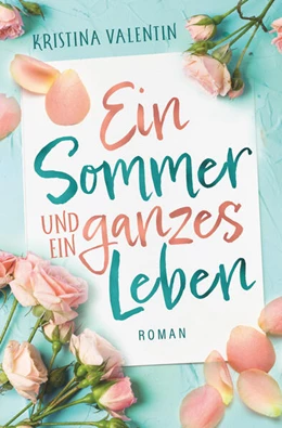 Abbildung von Valentin / Günak | Ein Sommer und ein ganzes Leben | 1. Auflage | 2024 | beck-shop.de