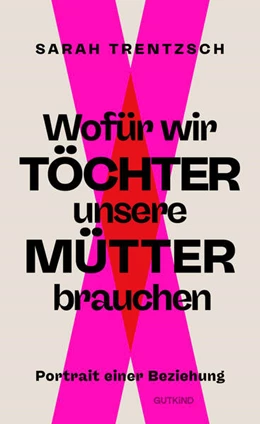 Abbildung von Trentzsch | Wofür wir Töchter unsere Mütter brauchen | 1. Auflage | 2025 | beck-shop.de