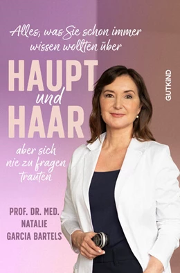 Abbildung von Garcia Bartels | Alles, was Sie schon immer wissen wollten über Haupt und Haar, aber sich nie zu fragen trauten | 1. Auflage | 2025 | beck-shop.de