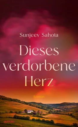 Abbildung von Sahota | Dieses verdorbene Herz | 1. Auflage | 2025 | beck-shop.de