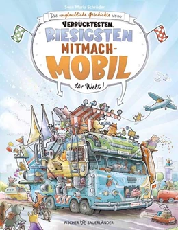 Abbildung von Schröder | Die unglaubliche Geschichte vom verrücktesten, riesigsten Mitmachmobil der Welt | 1. Auflage | 2025 | beck-shop.de