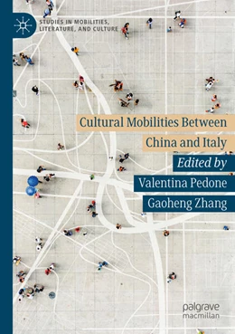 Abbildung von Pedone / Zhang | Cultural Mobilities Between China and Italy | 1. Auflage | 2024 | beck-shop.de