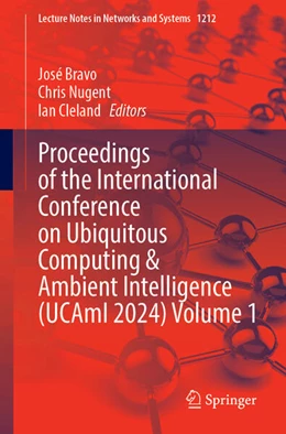 Abbildung von Bravo / Nugent | Proceedings of the International Conference on Ubiquitous Computing and Ambient Intelligence (UCAmI 2024) | 1. Auflage | 2024 | 1212 | beck-shop.de