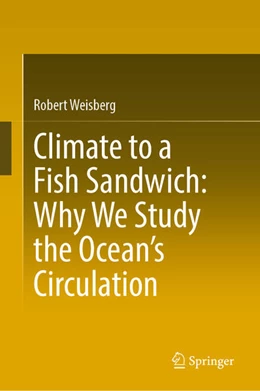 Abbildung von Weisberg | Climate to a Fish Sandwich: Why We Study the Ocean’s Circulation | 1. Auflage | 2025 | beck-shop.de