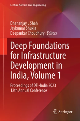 Abbildung von Shah / Shukla | Deep Foundations for Infrastructure Development in India, Volume 1 | 1. Auflage | 2025 | beck-shop.de
