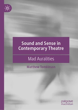 Abbildung von Tomkinson | Sound and Sense in Contemporary Theatre | 1. Auflage | 2025 | beck-shop.de