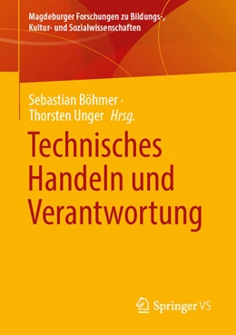 Abbildung von Unger / Böhmer | Technisches Handeln und Verantwortung | 1. Auflage | 2025 | beck-shop.de