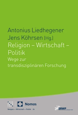 Abbildung von Liedhegener / Köhrsen | Religion – Wirtschaft – Politik | 1. Auflage | 2024 | beck-shop.de