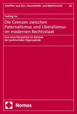 Abbildung von Liu | Die Grenzen zwischen Paternalismus und Liberalismus im modernen Rechtsstaat | 1. Auflage | 2025 | 65 | beck-shop.de