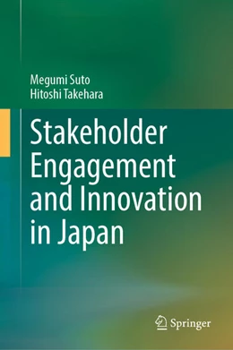 Abbildung von Suto / Takehara | Stakeholder Engagement and Innovation in Japan | 1. Auflage | 2025 | beck-shop.de