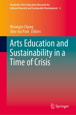 Abbildung von Chang / Park | Arts Education and Sustainability in a Time of Crisis | 1. Auflage | 2025 | beck-shop.de