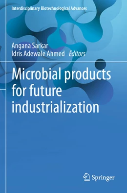 Abbildung von Sarkar / Ahmed | Microbial products for future industrialization | 1. Auflage | 2024 | beck-shop.de