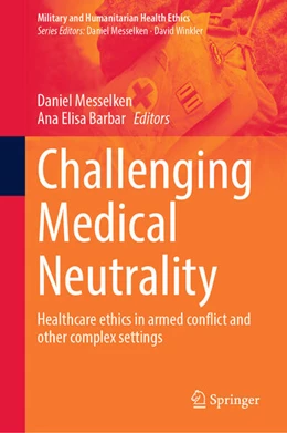 Abbildung von Messelken / Barbar | Challenging Medical Neutrality | 1. Auflage | 2024 | beck-shop.de