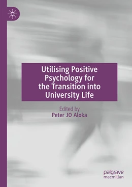 Abbildung von Aloka | Utilising Positive Psychology for the Transition into University Life | 1. Auflage | 2024 | beck-shop.de