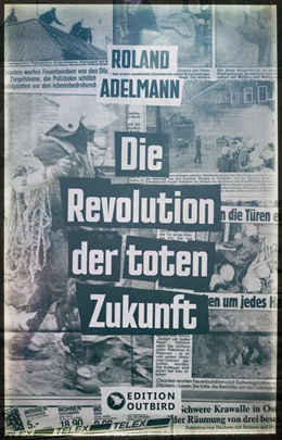 Abbildung von Adelmann | Die Revolution der toten Zukunft | 1. Auflage | 2024 | beck-shop.de