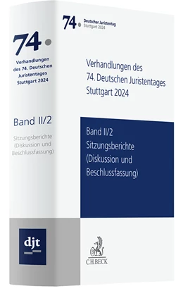 Abbildung von Verhandlungen des 74. Deutschen Juristentages • Stuttgart 2024, Band 2/ Teil 2: Sitzungsberichte - Referate und Beschlüsse | 1. Auflage | 2025 | beck-shop.de
