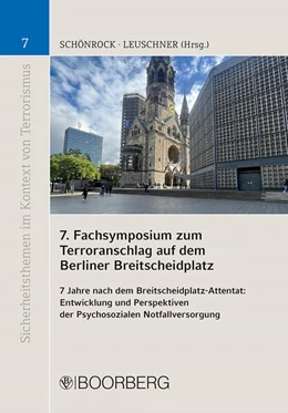 Abbildung von Schönrock / Leuschner | 7. Fachsymposium zum Terroranschlag auf dem Berliner Breitscheidplatz | 1. Auflage | 2024 | 7 | beck-shop.de