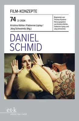 Abbildung von Köhler / Liptay | FILM-KONZEPTE 74 - Daniel Schmid | 1. Auflage | 2024 | beck-shop.de