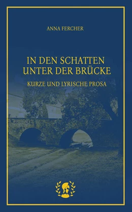 Abbildung von Fercher | In den Schatten unter der Brücke | 1. Auflage | 2024 | beck-shop.de