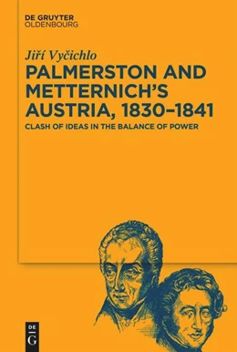 Abbildung von Vycichlo | Palmerston and Metternich's Austria, 1830-1841 | 1. Auflage | 2025 | beck-shop.de