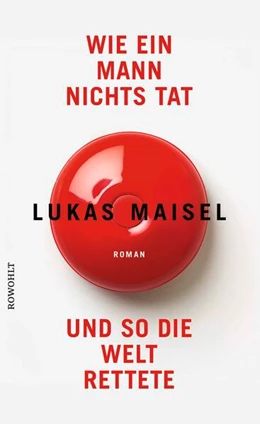Abbildung von Maisel | Wie ein Mann nichts tat und so die Welt rettete | 1. Auflage | 2025 | beck-shop.de