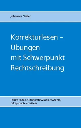 Abbildung von Sailler | Korrekturlesen - Übungen mit Schwerpunkt Rechtschreibung | 3. Auflage | 2024 | beck-shop.de