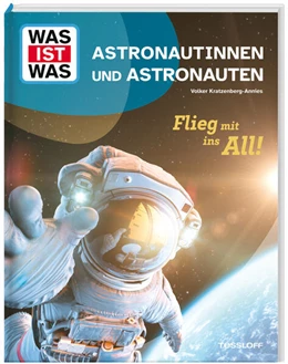 Abbildung von Kratzenberg-Annies | WAS IST WAS Astronautinnen und Astronauten. Flieg mit ins All! | 1. Auflage | 2025 | beck-shop.de