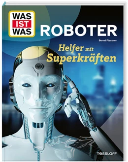 Abbildung von Flessner | WAS IST WAS Roboter. Helfer mit Superkräften | 1. Auflage | 2025 | beck-shop.de