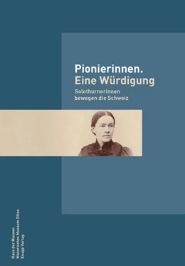 Abbildung von Aregger / Historisches Museum Olten | Pionierinnen. Eine Würdigung | 1. Auflage | 2025 | beck-shop.de