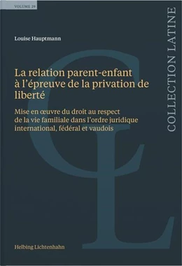 Abbildung von Hauptmann | La relation parent-enfant à l’épreuve de la privation de liberté | 1. Auflage | 2024 | Volume 29 | beck-shop.de