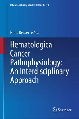 Abbildung von Rezaei | Hematological Cancer Pathophysiology: An Interdisciplinary Approach | 1. Auflage | 2024 | beck-shop.de