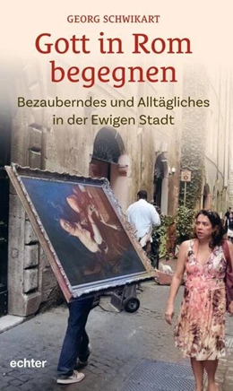 Abbildung von Schwikart | Gott in Rom begegnen | 1. Auflage | 2024 | beck-shop.de