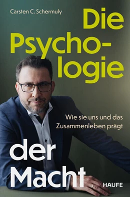 Abbildung von Schermuly | Die Psychologie der Macht | 1. Auflage | 2025 | beck-shop.de